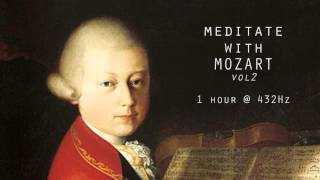 Meditate with Mozart  432Hz Classical Music  Vol 2 [upl. by Aicats713]