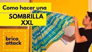 Cómo hacer una SOMBRILLA XXL  BricoAttackDeVerano Cap 6 [upl. by Gretchen]